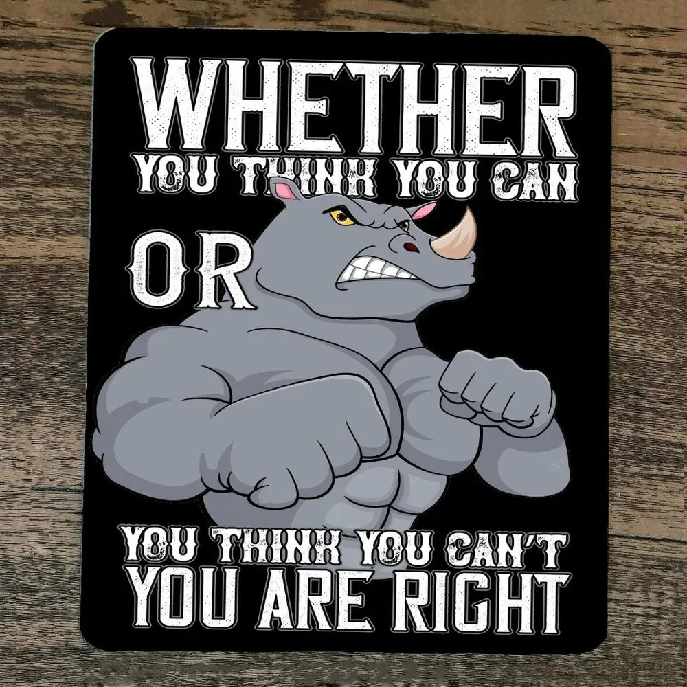 Mouse Pad Whether You‎ Think You Can or Think You Cant You Are Right Rhino